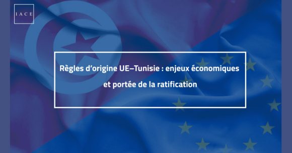 IACE | Les règles d’origine favorables aux exportations tunisiennes