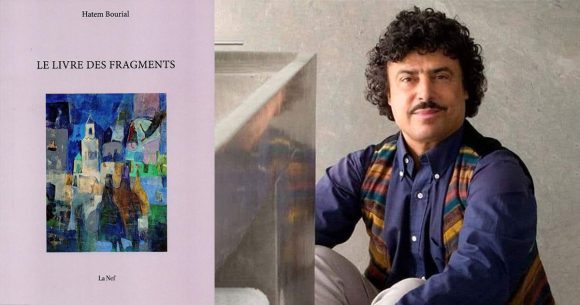 Hatem-Bourial Poésie | ‘‘Le livre des fragments’’ de Hatem Bourial