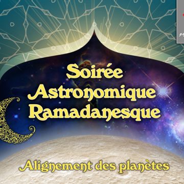 Soirée ramadanesque astronomique Soirée ramadanesque astronomique à la Cité des sciences de Tunis