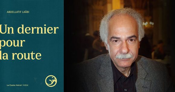 Abdellatif-Laabi-3 Abdellatif Laâbi | La solitude du poème contre le fracas du Monde