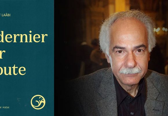 Abdellatif Laâbi | La solitude du poème contre le fracas du Monde