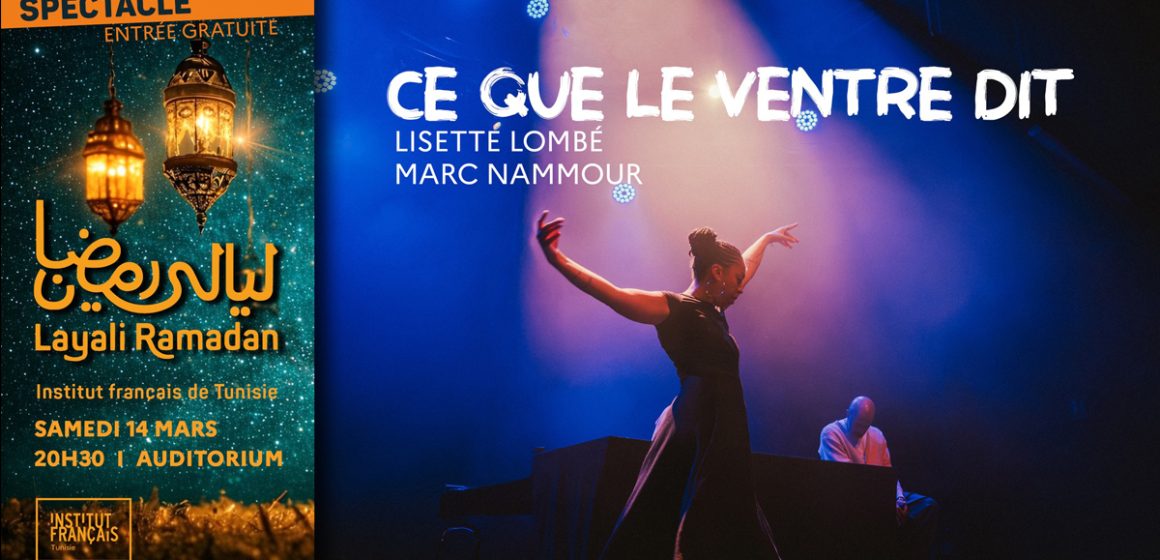 Layali Ramadan | « Ce que le ventre dit » de Lisette Lombé et Marc Nammou