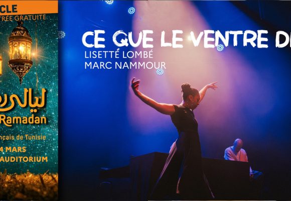 Layali Ramadan | « Ce que le ventre dit » de Lisette Lombé et Marc Nammou