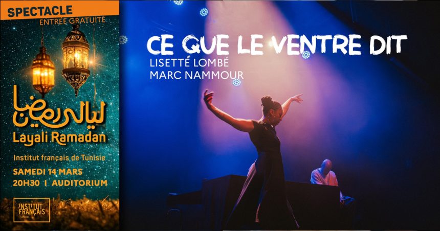 Ce que le ventre dit Layali Ramadan | « Ce que le ventre dit » de Lisette Lombé et Marc Nammou