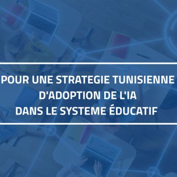 Feuille de route pour l’adoption de l’IA dans le système éducatif tunisien