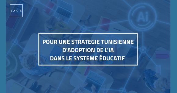 IACE-IA-Education Feuille de route pour l’adoption de l’IA dans le système éducatif tunisien