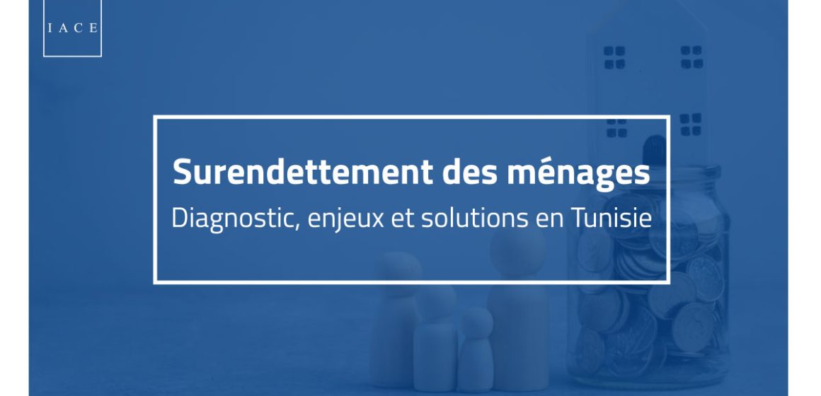 IACE | Pour sortir du surendettement des ménages en Tunisie