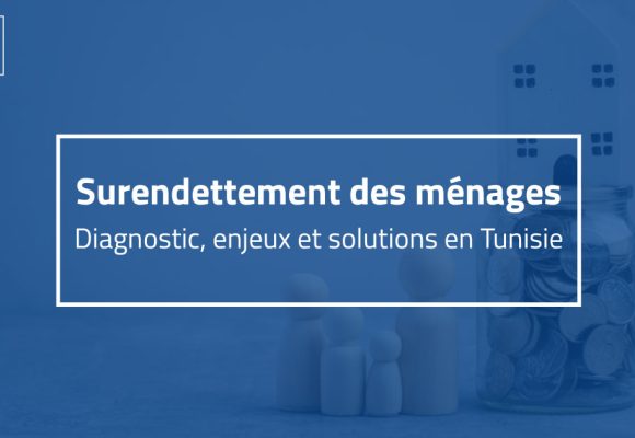 IACE | Pour sortir du surendettement des ménages en Tunisie