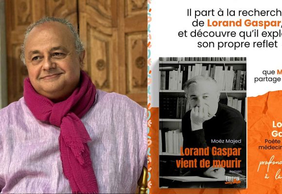 Moëz Majed sur les pas de Lorand Gaspar | Le poète et son double