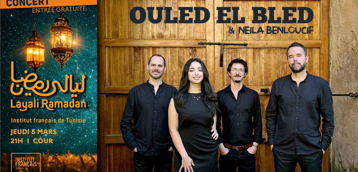Ouled El Bled et Neila Benloucif « Layali Ramadan » | Concert de Ouled El Bled et Neila Benloucif