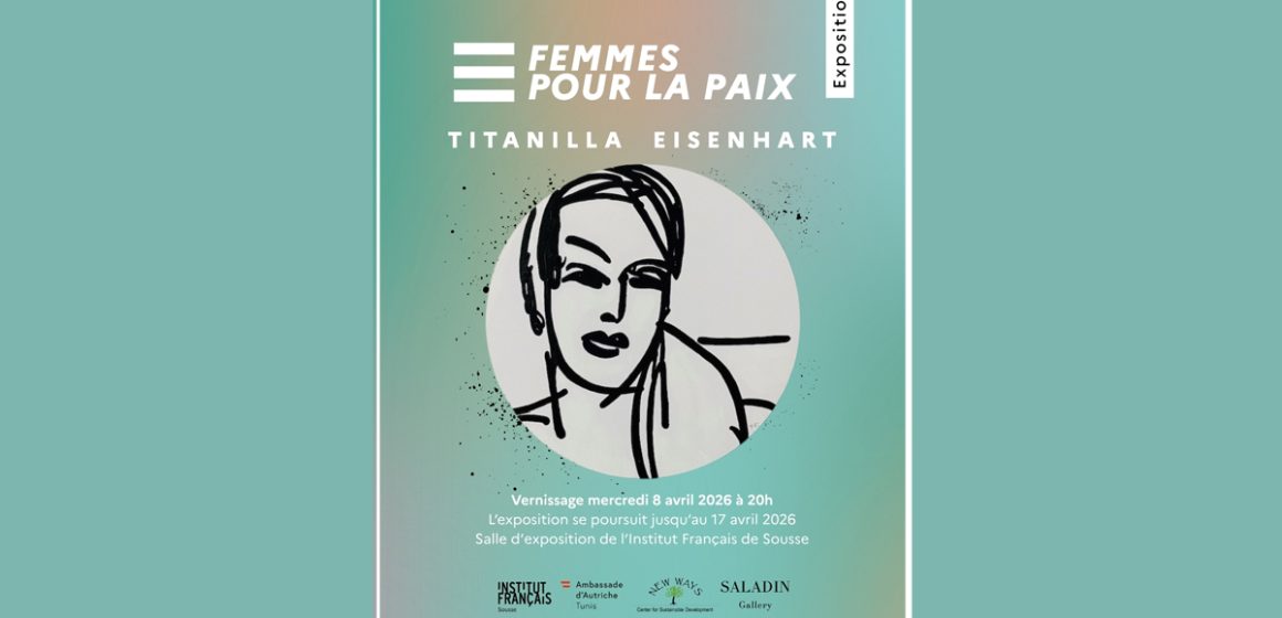 Sousse | Vernissage de l’exposition « Femmes pour la paix » de Titanilla Eisenhart