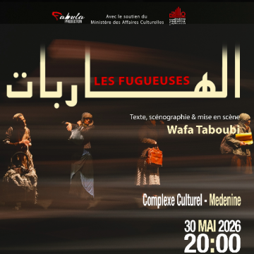 « Les Fugueuses » en ouverture du Festival du Théâtre expérimental de Médenine