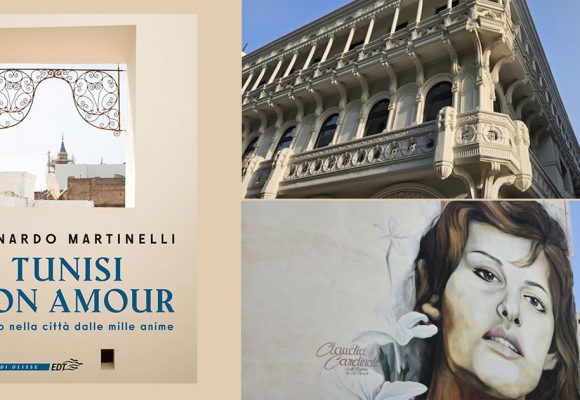 Tunis racontée par Martinelli | Une ville aux mille âmes