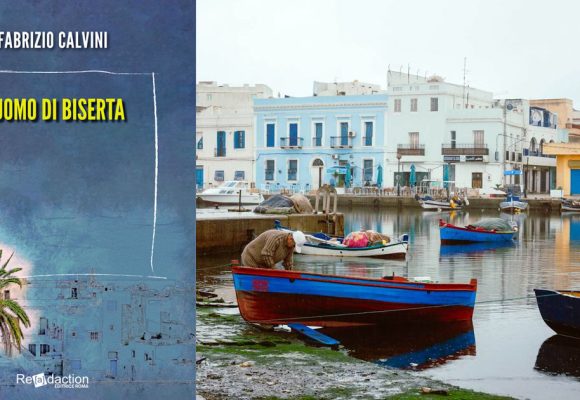 ‘‘L’homme de Bizerte’’ de Fabrizio Calvini | Deux vies au bout du chemin