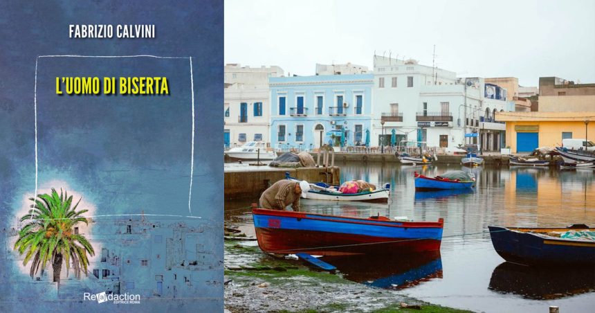 Homme-deBizerte-Calvini ‘‘L’homme de Bizerte’’ de Fabrizio Calvini | Deux vies au bout du chemin