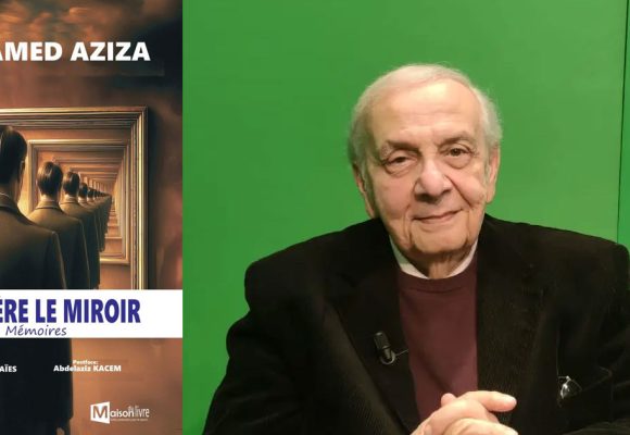 ‘‘Derrière le miroir’’ de Mohamed Aziza | Les mémoires d’un homme libre  
