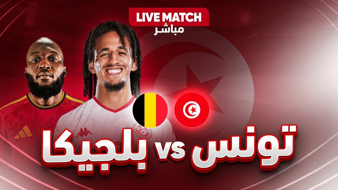 tunisie belgique live streaming Tunisie vs Belgique en live streaming : match amical 2026