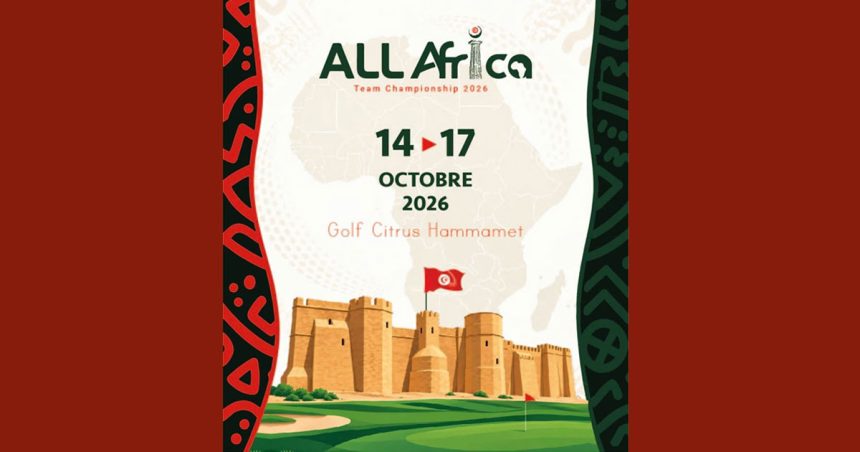 Championnat-africain-de-Golf-2026 Hammamet accueille le championnat d’Afrique de golf 2026