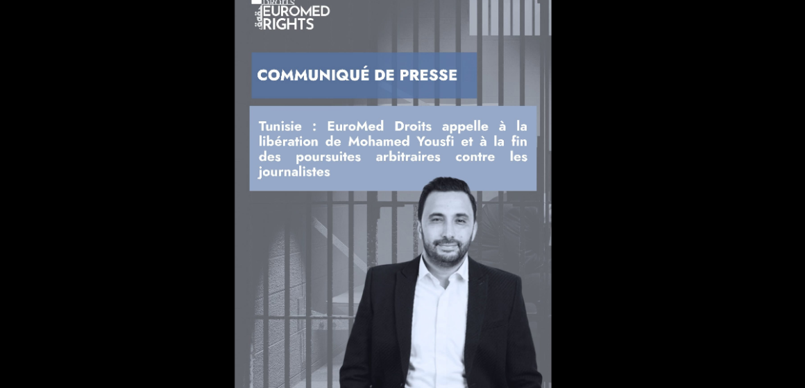 EuroMed Droits appelle à la libération immédiate de Mohamed Yousfi