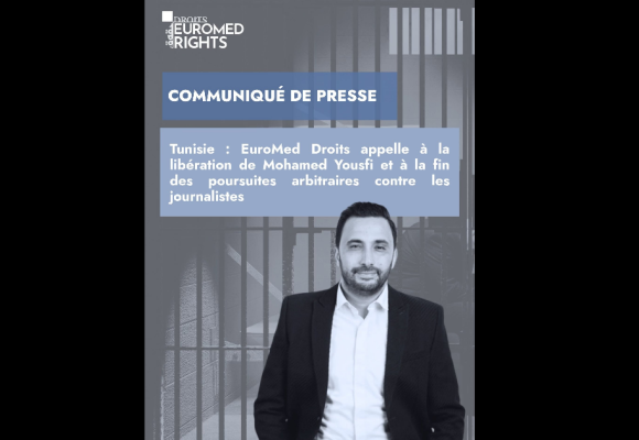 EuroMed Droits appelle à la libération immédiate de Mohamed Yousfi