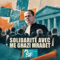 ASF «consternée» par le mandat de dépôt à l’encontre de Me Ghazi Mrabet  