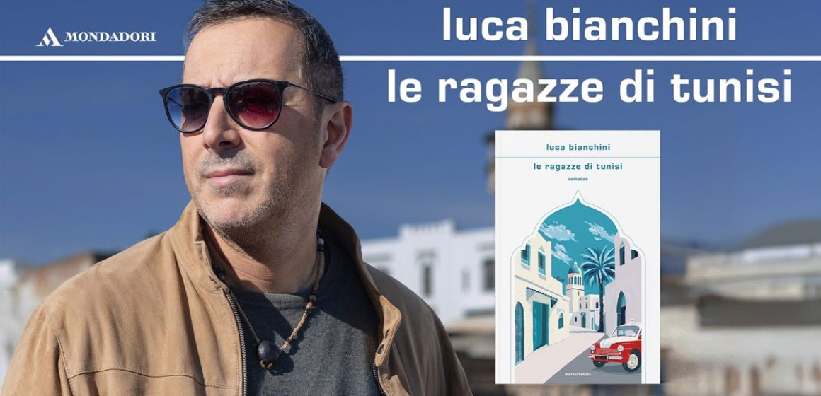 ‘‘Le ragazze di Tunisi’’ de Luca Bianchini | Une lumineuse saga familiale
