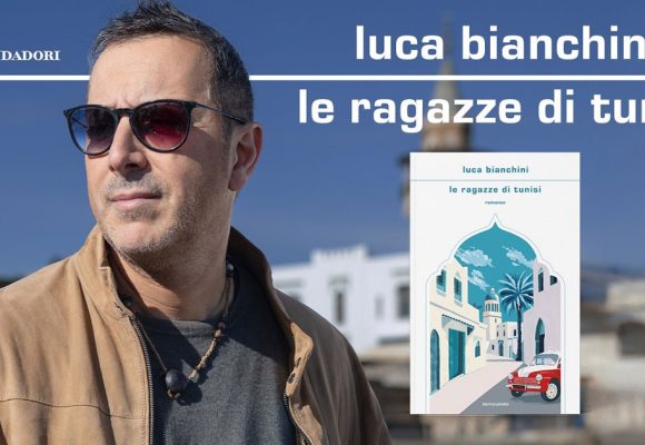 ‘‘Le ragazze di Tunisi’’ de Luca Bianchini | Une lumineuse saga familiale