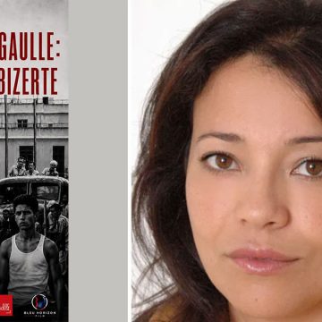 Olfa-Chakroun-Bourguiba---De-Gaulle Bizerte, 1961 | Le bras-de-fer entre De Gaulle et Bourguiba tourne au massacre