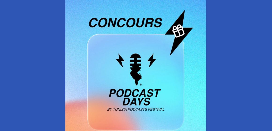 Podcast-Days Le Tunisia Podcasts Festival revient après trois ans d’absence